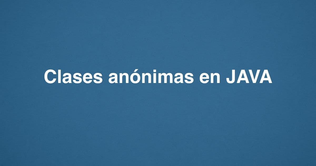 Clases anónimas en JAVA