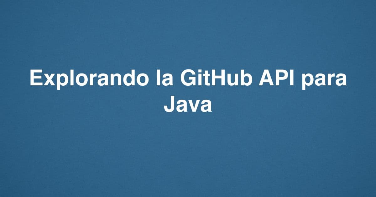 Explorando la GitHub API para Java
