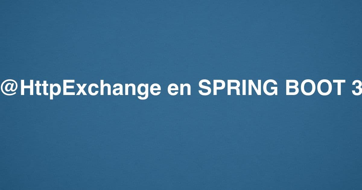 @HttpExchange en SPRING BOOT 3