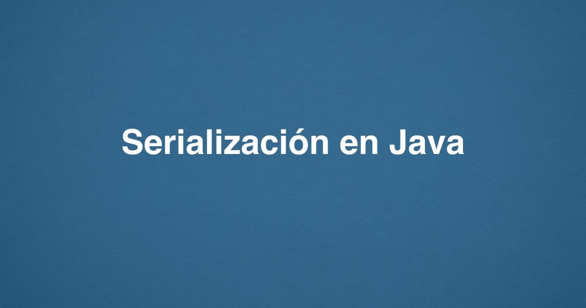 Serialización en Java