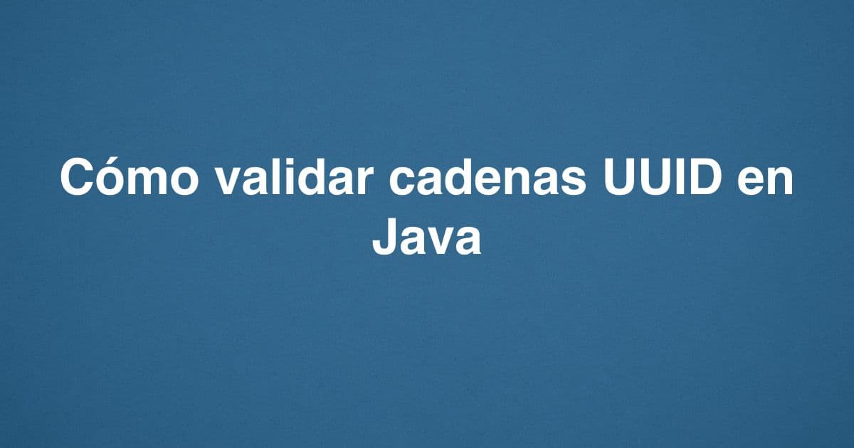 Cómo validar cadenas UUID en Java